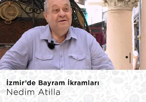 İzmir'de Bayram Lezzetleri: Nedim Atilla ile İzmir’de Bayram İkramları