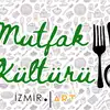İzmir'in Mutfak Kültürü İle İzmir Art'ta Buluşuyoruz!