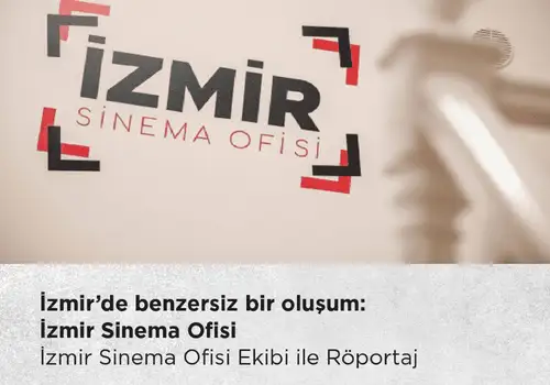 İzmir'de benzersiz bir oluşum: İzmir Sinema Ofisi