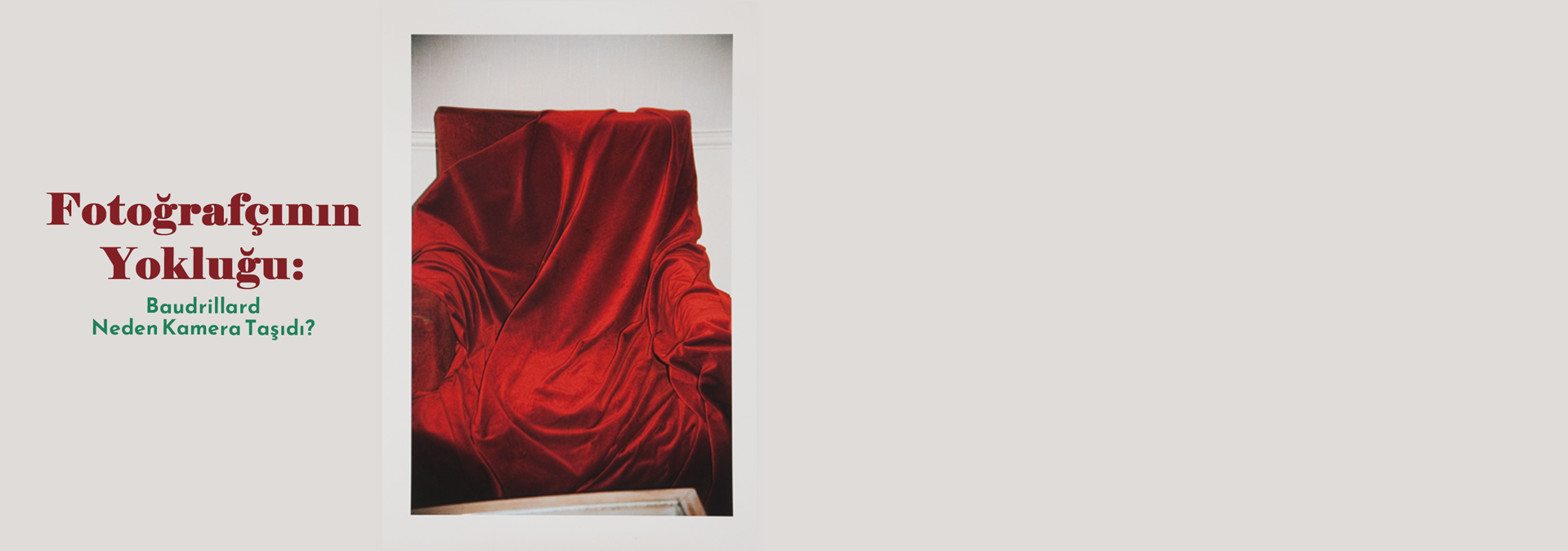 Fotoğrafçının Yokluğu: Baudrillard Neden Kamera Taşıdı? 